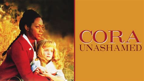Cora Unashamed