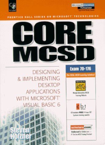 Core Mcsd Designing And Implementing Desktop Applications With Microsoft Visual Basic 6 Designing And Implementing Desktop Applications With Visual Hall Series On Microsoft Technologies