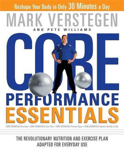 Core Performance Essentials The Revolutionary Nutrition And Exercise Plan Adapted For Everyday Use