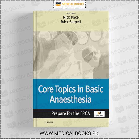 Core Topics In Basic Anaesthesia Prepare For The Frca Key Articles From The Anaesthesia And Intensive Care Medicine Journal