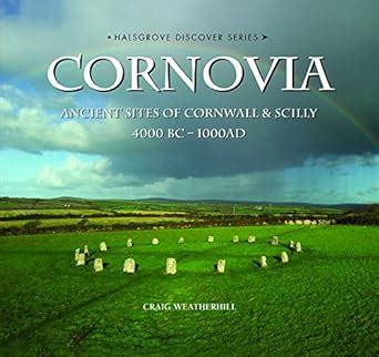 Full Download Cornovia Ancient Sites Of Cornwall And Scilly 4000Bc 1000Ad 