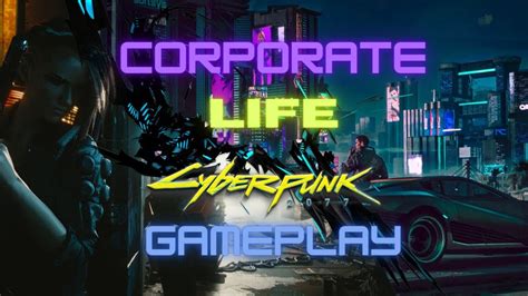 Corpo Life Walkthrough