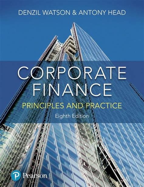Corporate Finance Principles Practice Principles And Practice