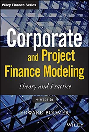 Full Download Corporate And Project Finance Modeling Theory And Practice Wiley Finance 