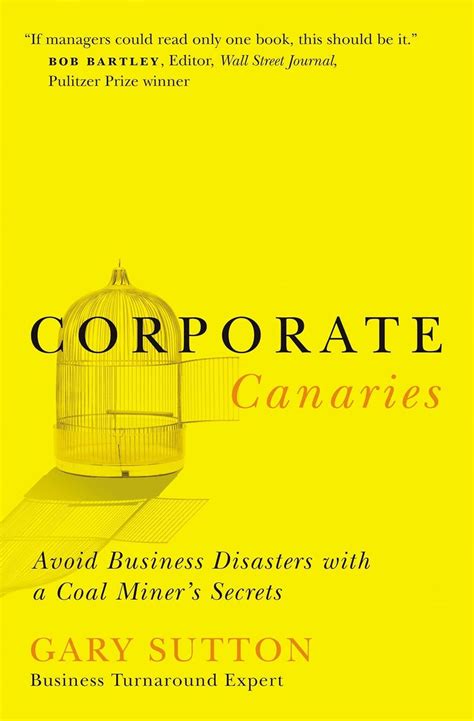 Read Online Corporate Canaries Avoid Business Disasters With A Coal Miners Secrets 