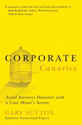 Full Download Corporate Canaries Avoid Business Disasters With A Coal Miners Secrets 