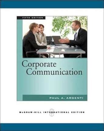 Read Online Corporate Communication 5Th Edition Argenti 