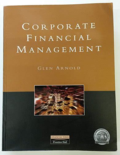 Read Online Corporate Financial Management 4Th Edition Paperback By Arnold Glen Pulished By Financial Times Management 