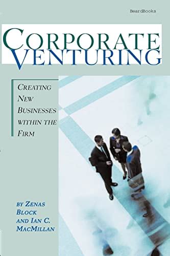 Read Online Corporate Venturing Creating New Businesses Within The Firm 