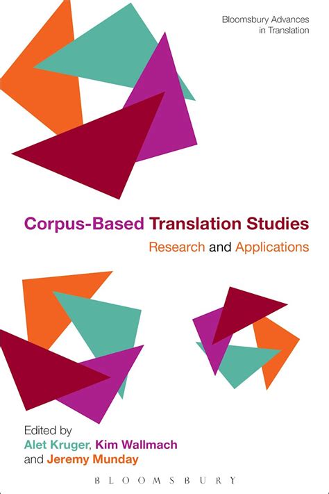Corpus Based Translation Studies Research And Applications Bloomsbury Advances In Translation