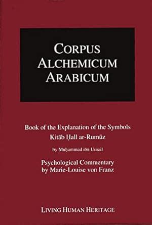 Read Corpus Alchemicum Arabicum Vol 1 Book Of The Explanation Of The Symbols 