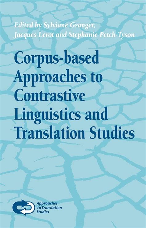 Download Corpus Based Approaches To Contrastive Linguistics And Translation Studies Author Professor Sylviane Granger Published On December 2008 