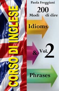 Download Corso Di Inglese 200 Modi Di Dire Idioms Phrases Volume 2 