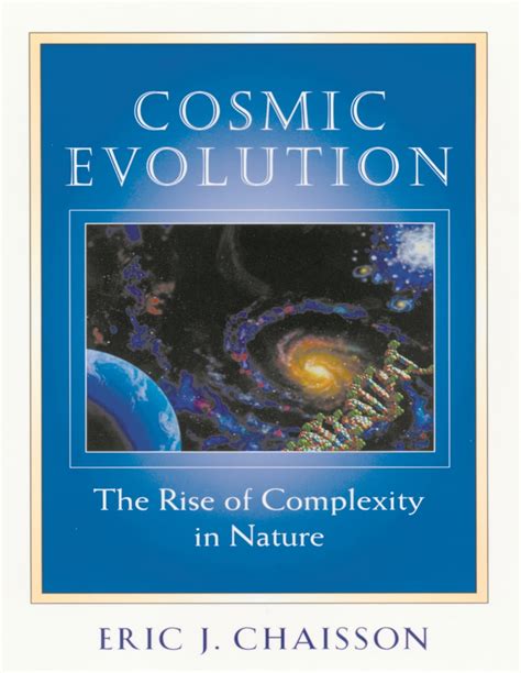 Cosmic Evolution The Rise Of Complexity In Nature