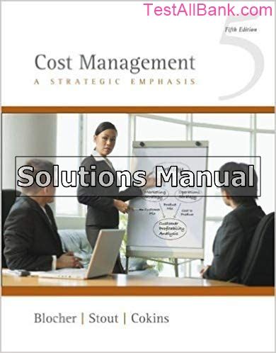 Full Download Cost Management A Strategic Emphasis 5Th Edition Solutions Manual Free 