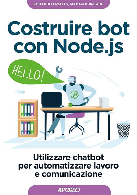 Read Online Costruire Bot Con Node Js Utilizzare Chatbot Per Automatizzare Lavoro E Comunicazione 