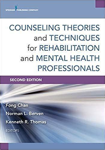 Read Counseling Theories And Techniques For Rehabilitation And Mental Health Professionals Second Edition Springer Series On Rehabilitation 
