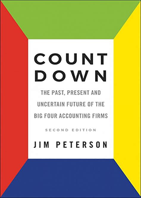Download Count Down The Past Present And Uncertain Future Of The Big Four Accounting Firms Second Edition 