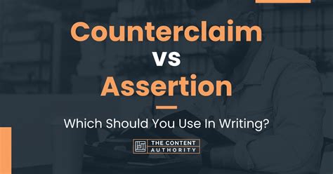 Counterclaim Vs Assertion Which Should You Use In Counterclaims In Writing - Counterclaims In Writing