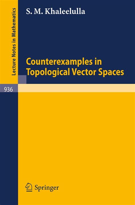 Counterexamples In Topological Vector Spaces Lecture Notes In Mathematics