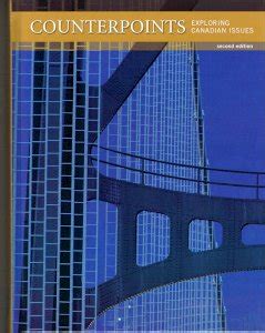 Counterpoints Exploring Canadian Issues 2nd Edition