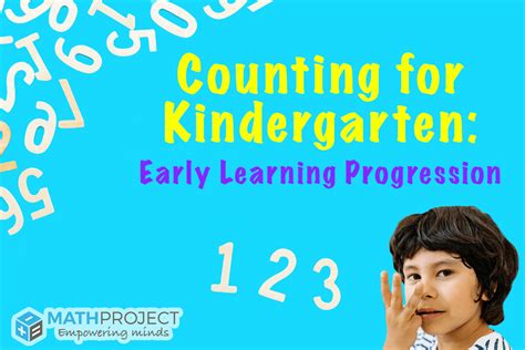 Counting For Kindergarten Early Learning Progression Math Project Counting Kindergarten - Counting Kindergarten
