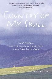 Full Download Country Of My Skull Guilt Sorrow And The Limits Forgiveness In New South Africa Antjie Krog 