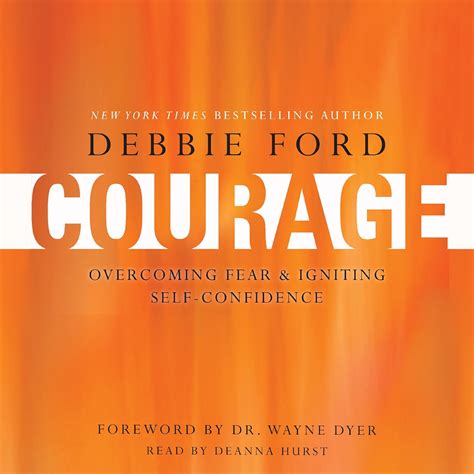 Courage Overcoming Fear And Igniting Self Confidence