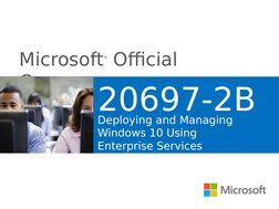 Course 20697 2b Deploying And Managing Windows 10 Using