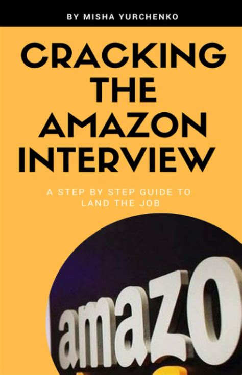 Cracking The Amazon Interview A Step By Step Guide To Land The Job