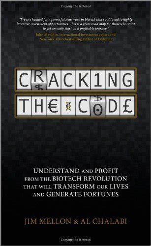 Cracking The Code Understand And Profit From The Biotech Revolution That Will Transform Our Lives And Generate Fortunes