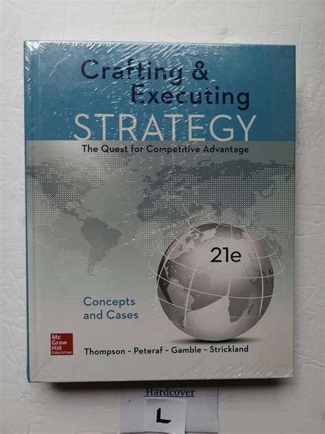 Crafting And Executing Strategy Fourteenth Edition The Quest For Competitive Advantage Concepts Cases Arthur A Thompson Jr A J Strickland Iii John E Gamble