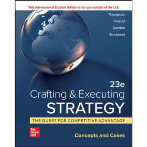 Read Crafting Executing Strategy The Quest For Competitive Advantage Concepts And Cases 18Th Edition 