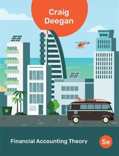 Read Craig Deegan Financial Accounting Theory Solution File Type Pdf 