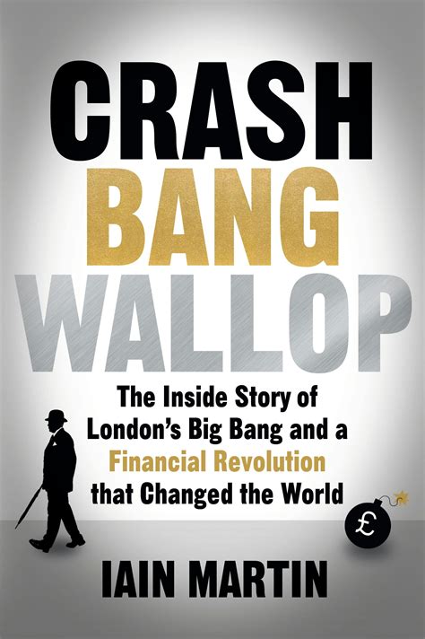 Full Download Crash Bang Wallop The Inside Story Of London S Big Bang And A Financial Revolution That Changed The World 