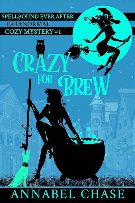 Crazy For Brew ( Spellbound Ever After Paranormal Cozy Mystery Book 1)