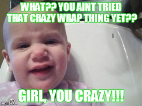 Crazy Wrap Thing Memes