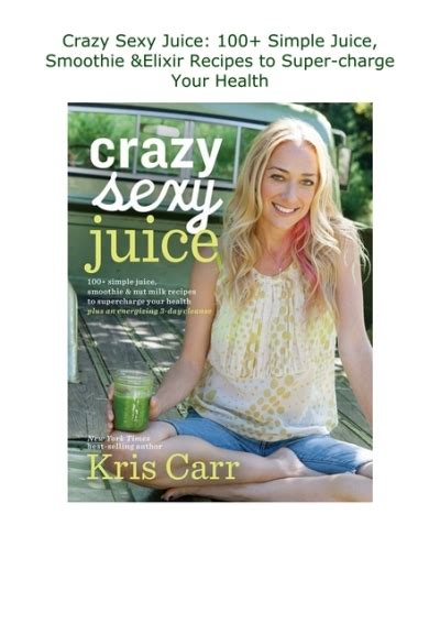 Read Crazy Sexy Juice 100 Simple Juice Smoothie Elixir Recipes To Supercharge Your Health 