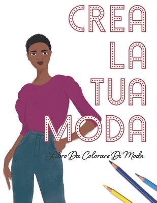 Crea La Tua Moda Libro Da Colorare Di Moda