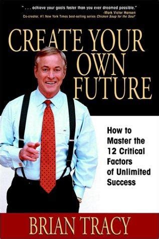 Create Your Own Future Brian Tracy