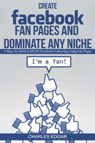 Download Create Facebook Fan Pages And Dominate Any Niche 3 Ways To Build A Huge Facebook Following Using Fan Pages 