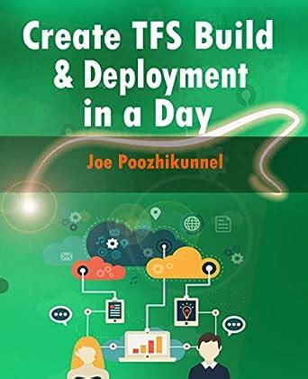 Read Online Create Tfs Build And Deployment In A Day 