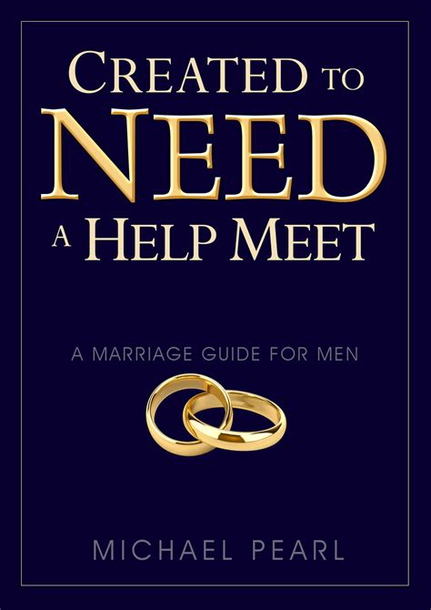 Created To Need A Help Meet Michael Pearl