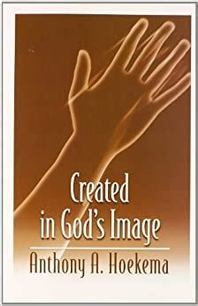 Read Online Created In Gods Image Anthony A Hoekema 