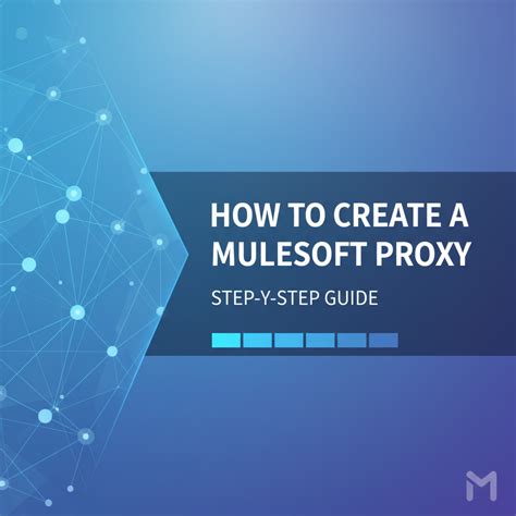 Creating A Mulesoft Proxy