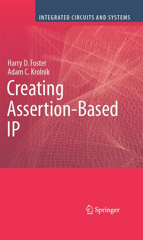 Creating Assertion Based Ip Author Harry D Foster Dec 2007
