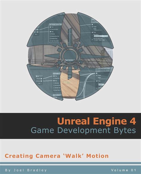 Creating Camera Walk Motion Unreal Engine 4 Game Development Bytes Book 1