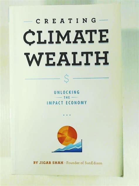 Creating Climate Wealth Unlocking The Impact Economy