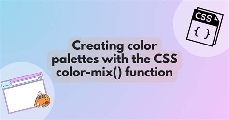 Creating Color Palettes With The Css Color Mix Color Mixing Science Experiments - Color Mixing Science Experiments