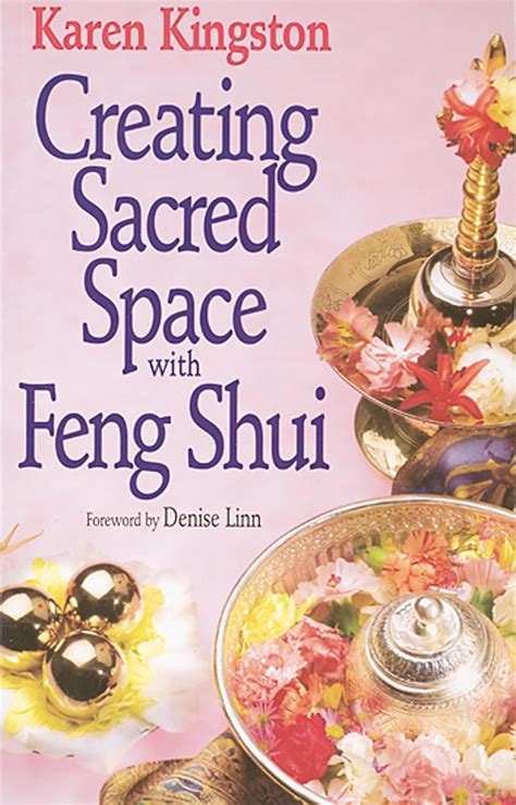 Creating Sacred Space With Feng Shui Karen Kingston